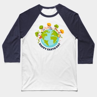 EARTH DAY : HAPPY EARTH DAY Baseball T-Shirt